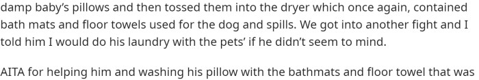 She threatened to wash his laundry with the pets' laundry since he didn't seem to mind after their argument.