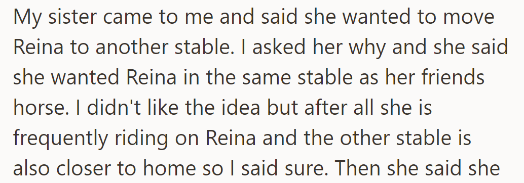 Her sister wanted to move Reina to a new stable with her friend's horse, so she agreed.