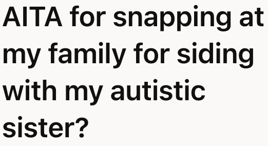 The OP faces a challenge within her family. Her parents are siding with her ill-mannered younger sister.