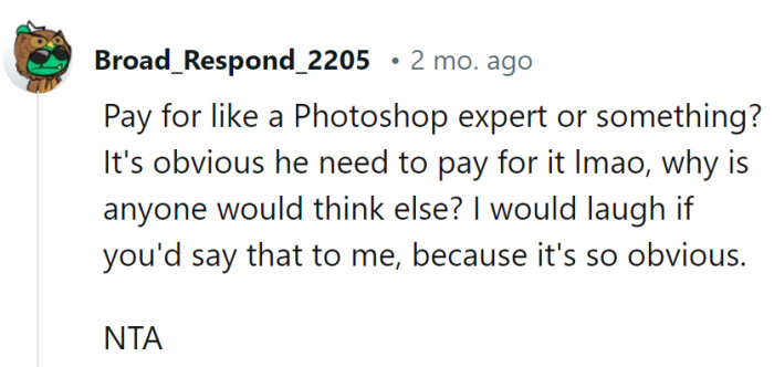 A Photoshop expert is in order, and it's crystal clear he should be the one to pay for it. Anyone suggesting otherwise is in for a good laugh.