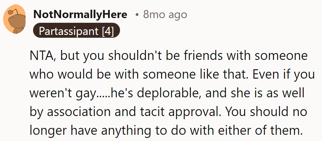 NTA. Dump both. He's deplorable; she's guilty by association.