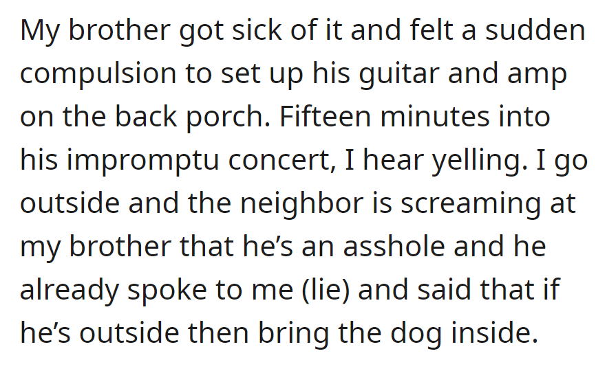 OP's brother's porch concert leads to the neighbor's false accusations, calling him an 