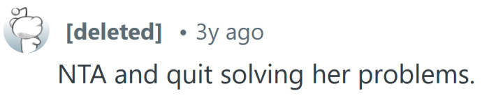 Stop solving your mom's problems.