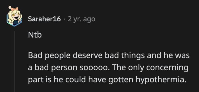 He Obviously Thought the Risk Was Worth It When He Snuck Out; Other People Are More Deserving of Our Concern.