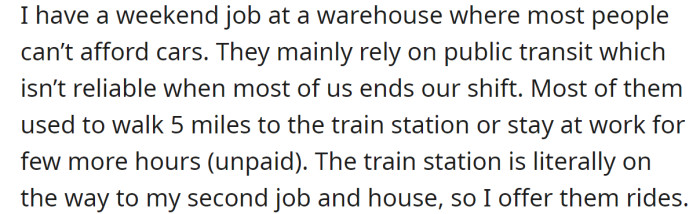 The OP works a weekend job at a warehouse where many employees can't afford their own vehicles: