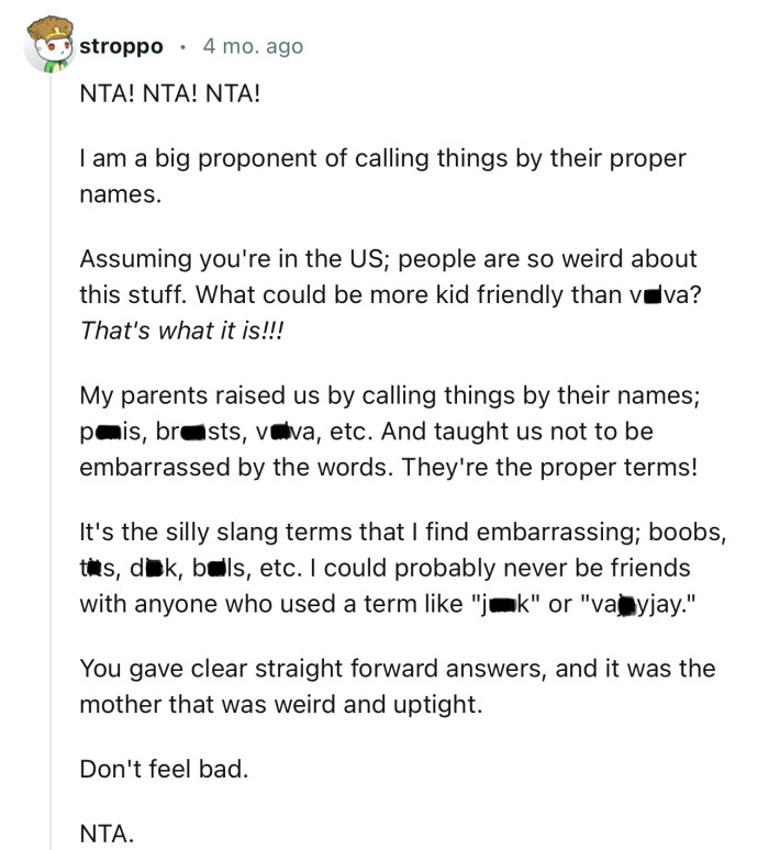 “You gave clear straightforward answers, and it was the mother that was weird and uptight.”