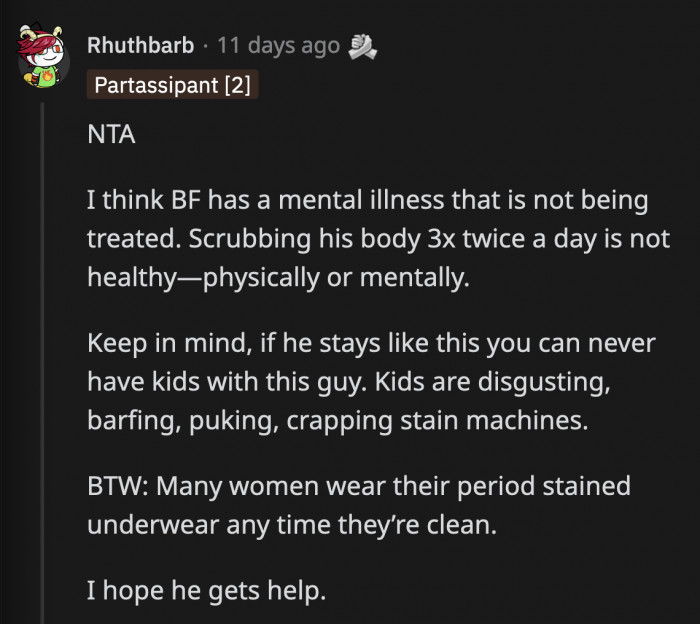 OP's boyfriend needs to realize that the only unusual thing in their house is his need to keep everything clean all the time.