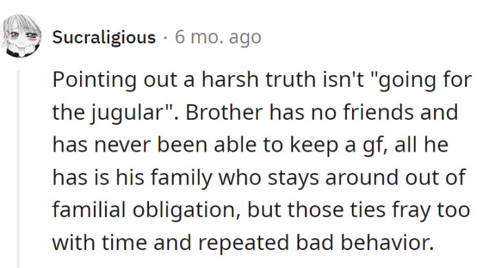 Brother's social life is tumbleweed-level, and even family duty has its breaking point.