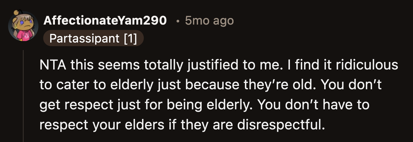 OP agreed with this thinking and said in another comment that she won't respect someone solely based on their age.