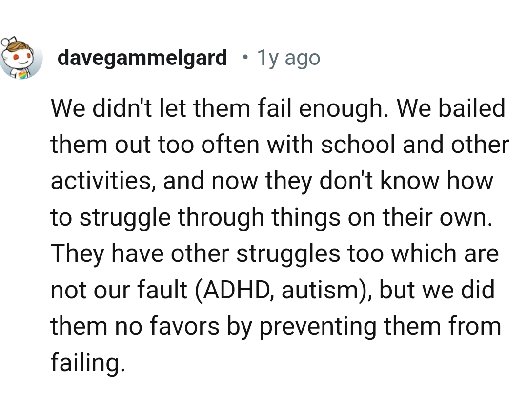 13. Not letting them fail enough