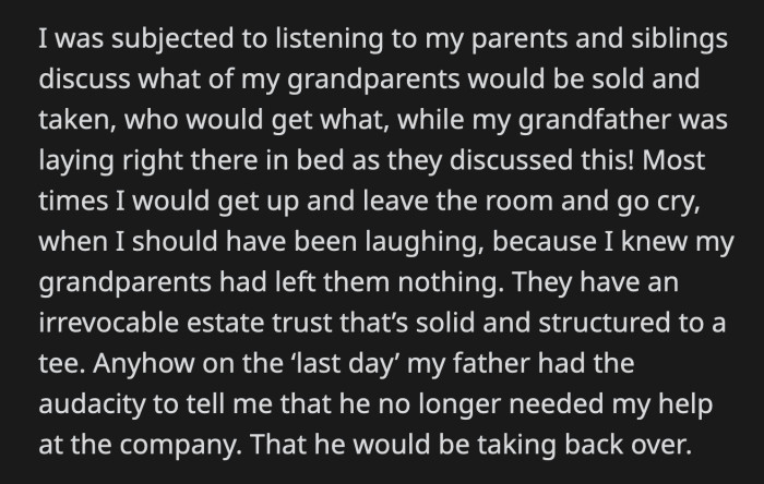 OP's dad told her he no longer needed her help at the company. He planned to take the helm once again. He also gave her a 30-day notice to vacate her grandparents' house because he had buyers lined up.