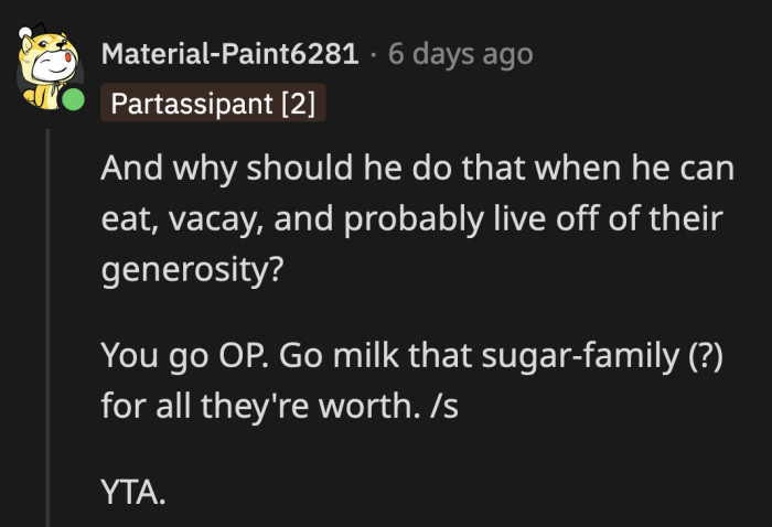 A bunch of commenters called OP a mooch and a sugar baby, which we are sure he didn't enjoy