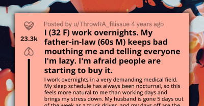 Redditor's FIL Bad-Mouths Her And Tells Everyone She's Lazy Because He Believes Real Job Doesn't Have Overnights