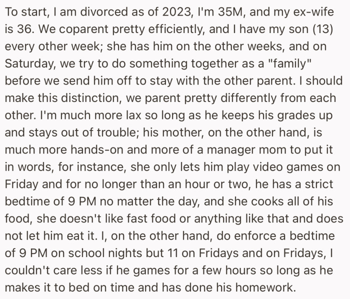 OP explained that he and his ex-wife co-parent their son differently. While he is more lax, his ex-wife is more of the strict parent