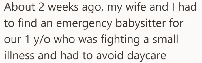 When their one-year-old got sick and couldn’t attend daycare, the parents scrambled to find someone who could step in.