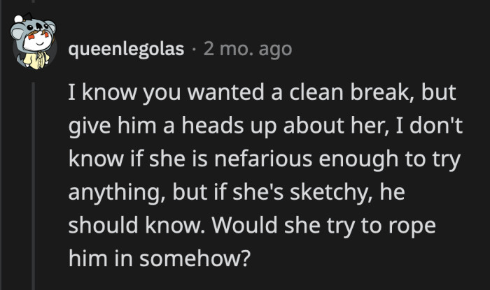 It could also be good for OP to inform her ex-boyfriend about her former best friend's intentions.