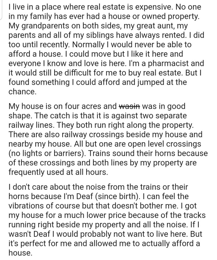 OP got an affordable house that is against two separate railway lines. But they have no issues with the noise since they're deaf