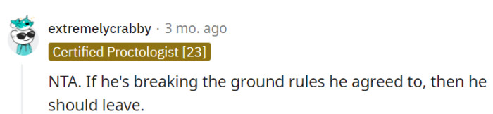 Spot on - NTA! If he's breaking the rules he committed to, it's time for him to pack his bags.