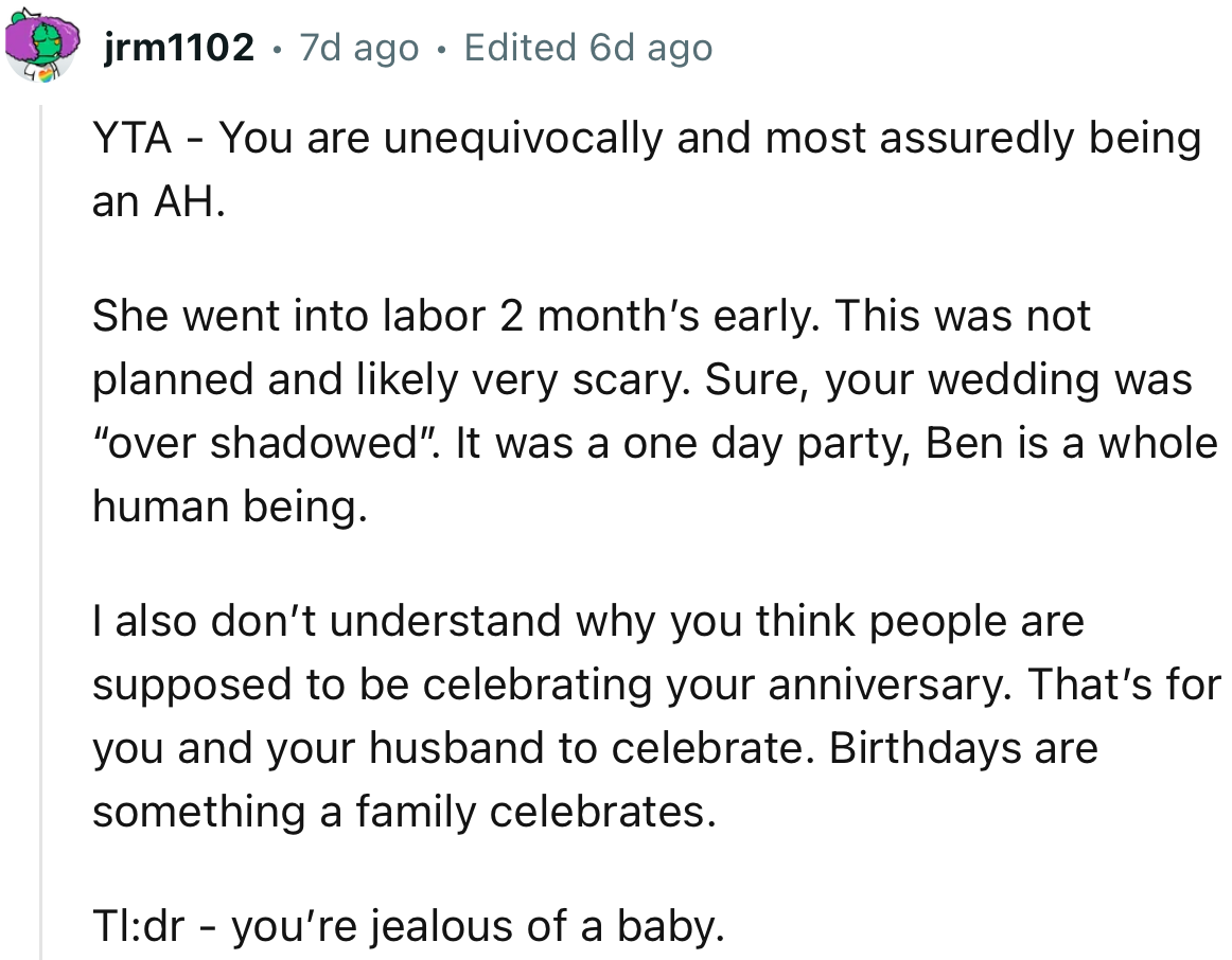 “YTA. Sure, your wedding was ‘overshadowed.’ It was a one-day party; Ben is a whole human being.”