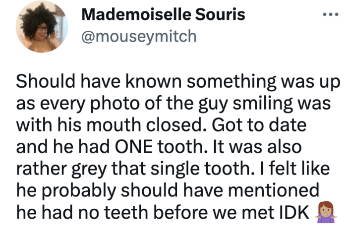 14. He had one tooth