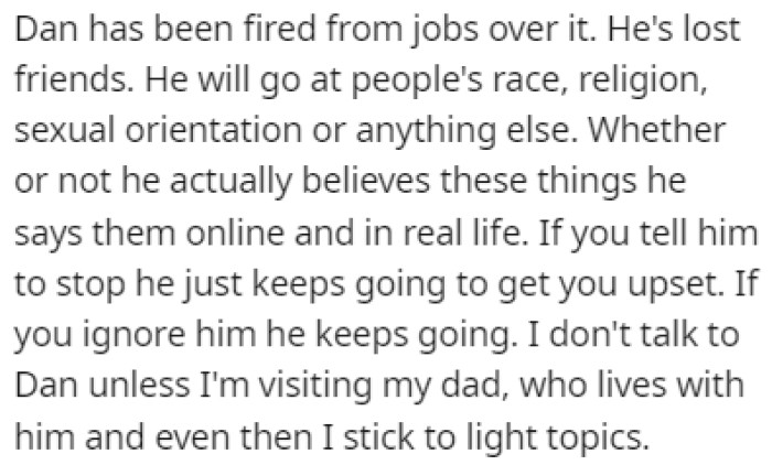 Dan has been through a lot of issues because of the things he says