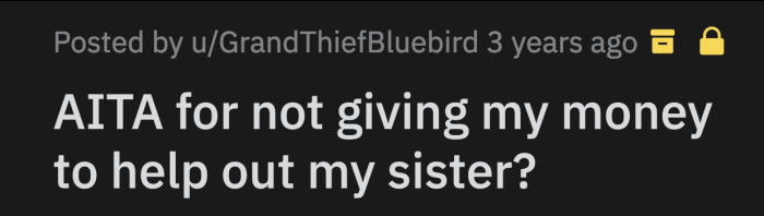 His parents said it was good that OP had plans, but his sister was in a dire financial situation after she gave birth to her second child.