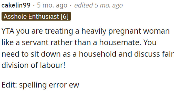 Treating a pregnant woman as a servant instead of a housemate is unfair.