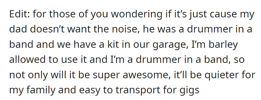 Dad used to be a drummer. Their own drum kit would be convenient and quieter for the family.