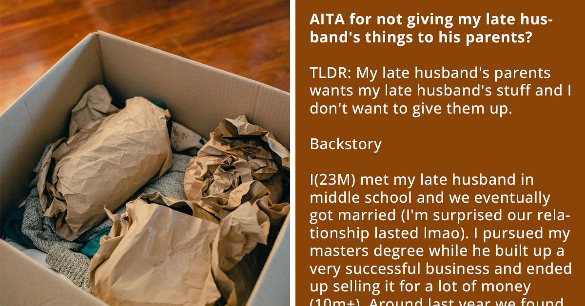 Man Refuses To Give Late Husband's Possessions To His Manipulative Parents, So They Guilt Trip Him