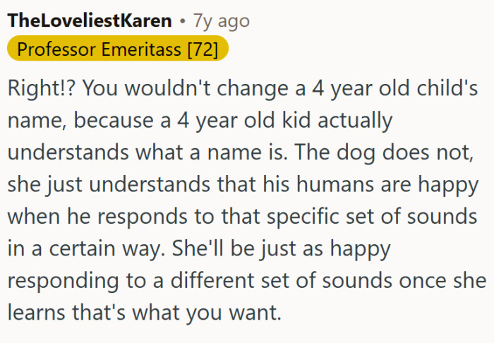 This is how it works - dogs don't really understand their names