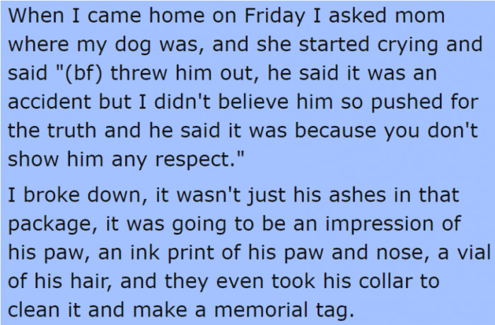 She discovered that her mom's boyfriend did something unacceptable — he disposed of her dog's ashes.