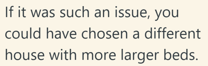 Choosing the house means accepting the beds that come with it.