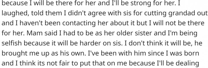 OP overheard a conversation between her mom and sister. Mom told her daughter that OP would be there to comfort her when granddad dies.