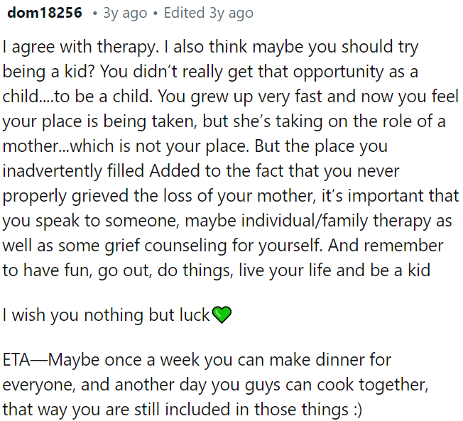 OP needs to acknowledge the importance of therapy to address unresolved issues from childhood, including grieving for her mother.