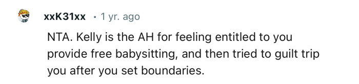 “Kelly would be an irresponsible parent leaving her child with an adult who doesn't want to watch her child.”