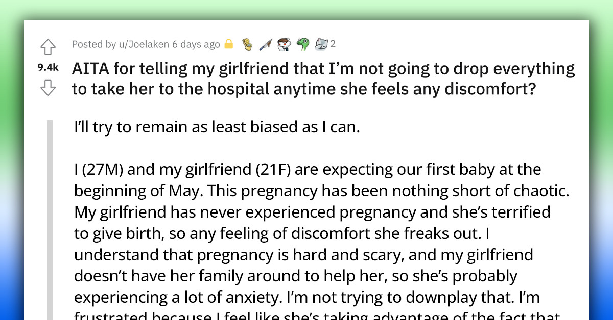 Redditor Refuses To Take His High-Risk Pregnant GF To The Hospital Because He Believes She Is Manipulating Him