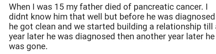 Apparently OP lost his dad as well in the past