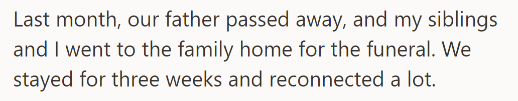 The siblings then reunited for their father's funeral, and they bonded during a three-week stay.