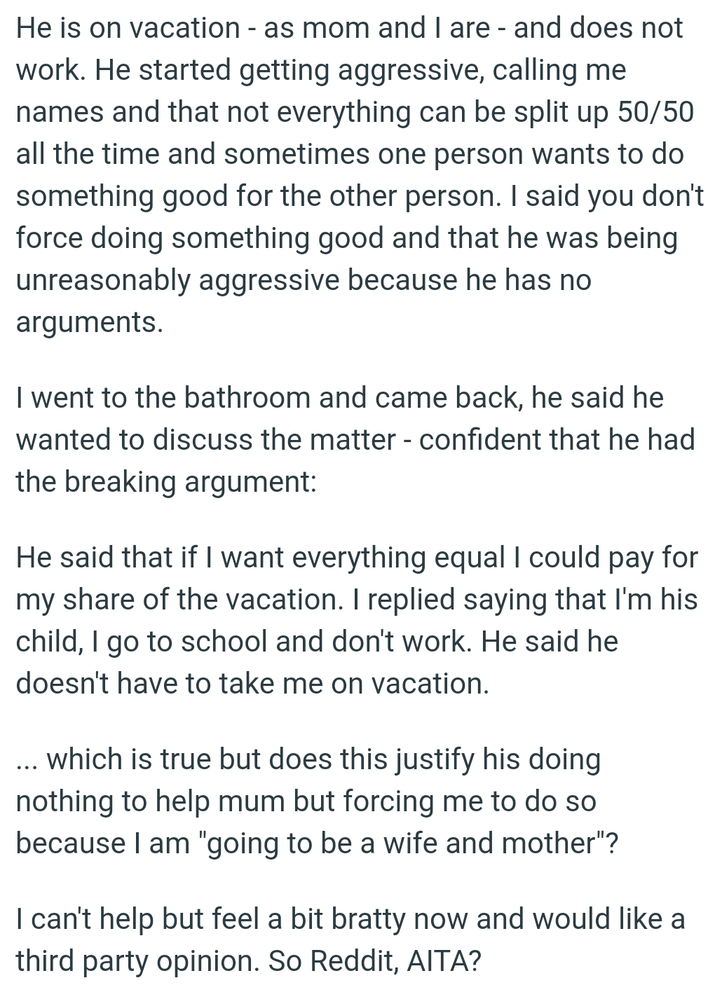 He told the OP that if she wants everything to be equal, she could pay for her share of the vacation