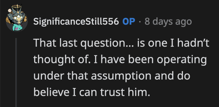 He did admit that he never questioned how much trust he placed in his boyfriend's words