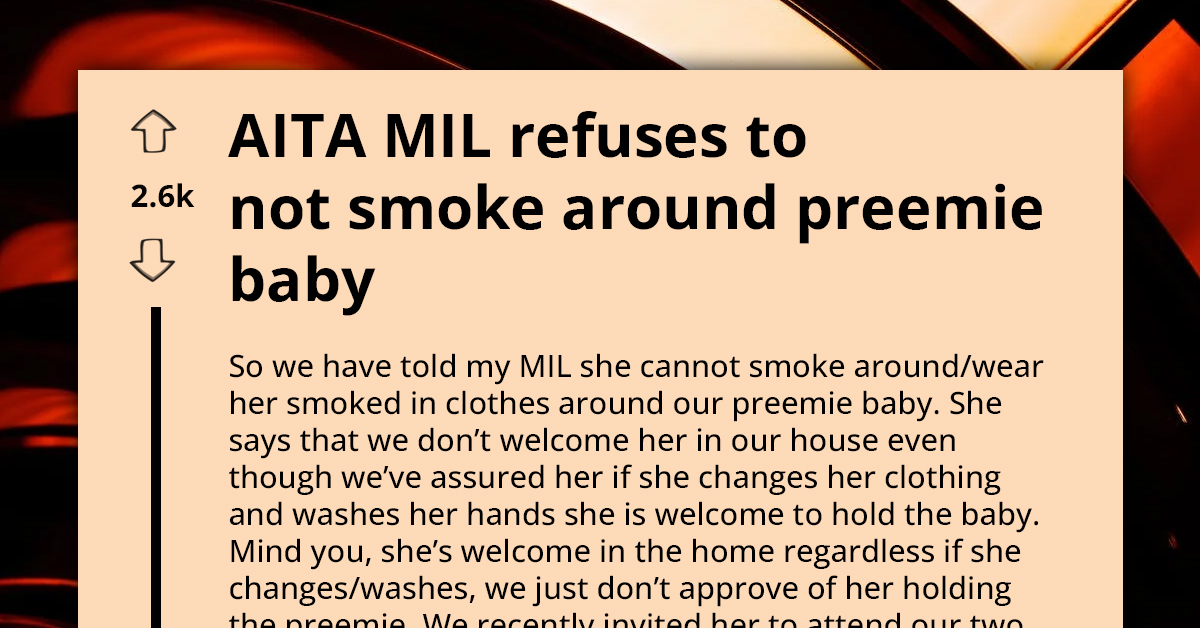 Redditor Feels Guilty Because MIL Doesn't Want To Visit Them After They Forbade Smoking Around Their Preemie Baby