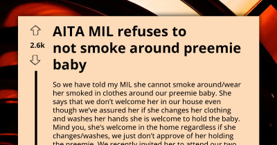 Redditor Feels Guilty Because MIL Doesn't Want To Visit Them After They Forbade Smoking Around Their Preemie Baby