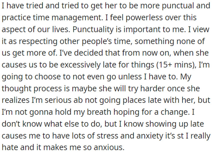 OP's partner is always late, and it causes stress and anxiety for OP that she wants to avoid.