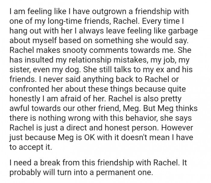 The OP never said anything back to Rachel or confronted her about these things because, quite honestly, she's afraid of her.