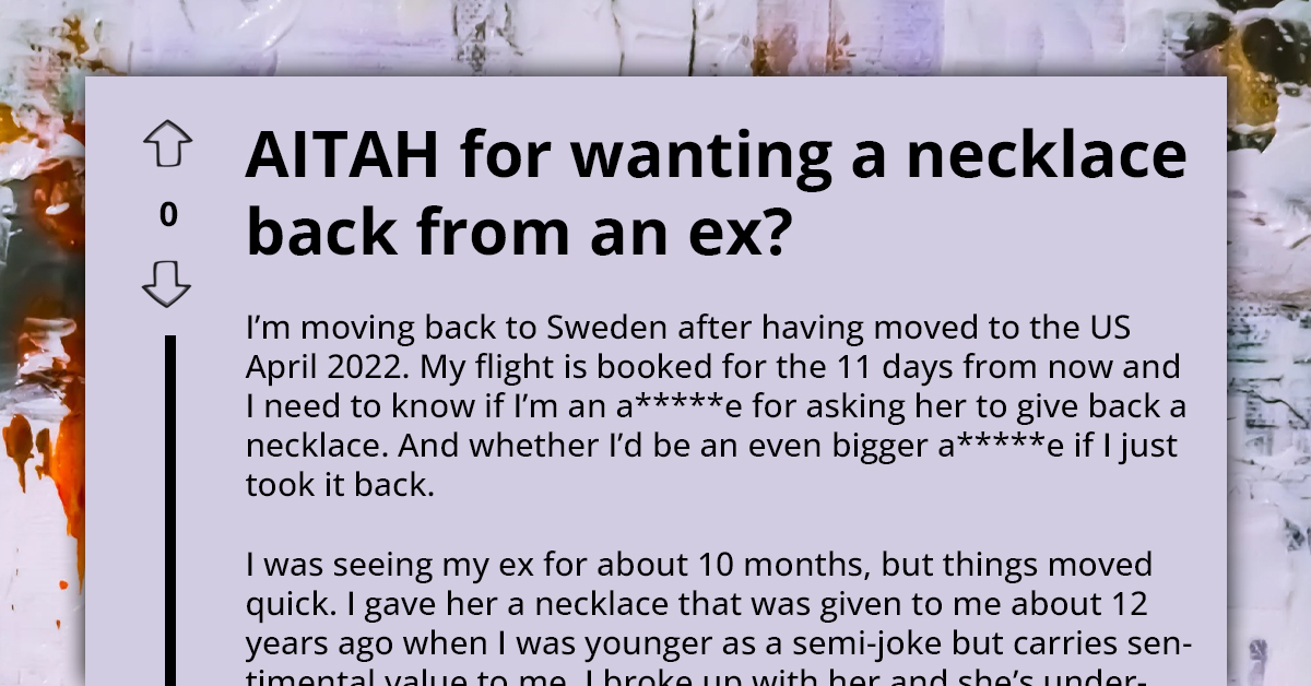 Man Plans To Retrieve Sentimental Necklace From Ex By Entering Apartment He Technically Owns, Ignites Gift Return Conflict