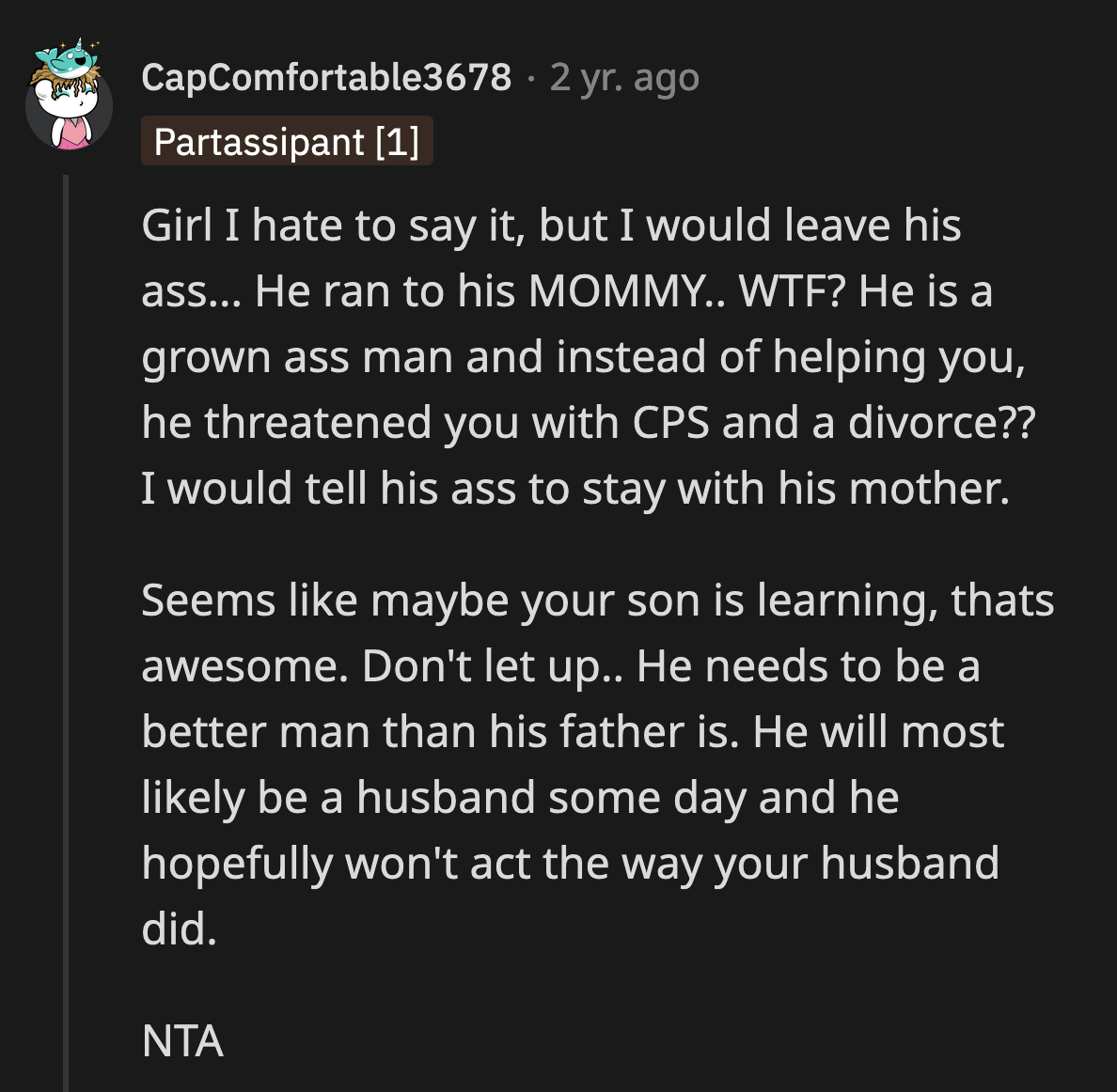 Couldn't have said it any better. OP needs to make sure that her son grows up to be a better man than his father.