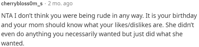 OP's mother did not fulfill any of his specific desires but instead prioritized her own choices.