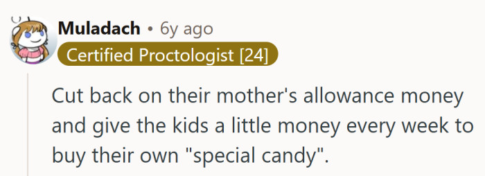A budgeting plan and a moral lesson in one—nothing says “family therapy” like candy diplomacy.