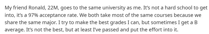 OP starts off by explaining that he and his friend are both at the same college, majoring in the same field, and therefore have many of the same classes.