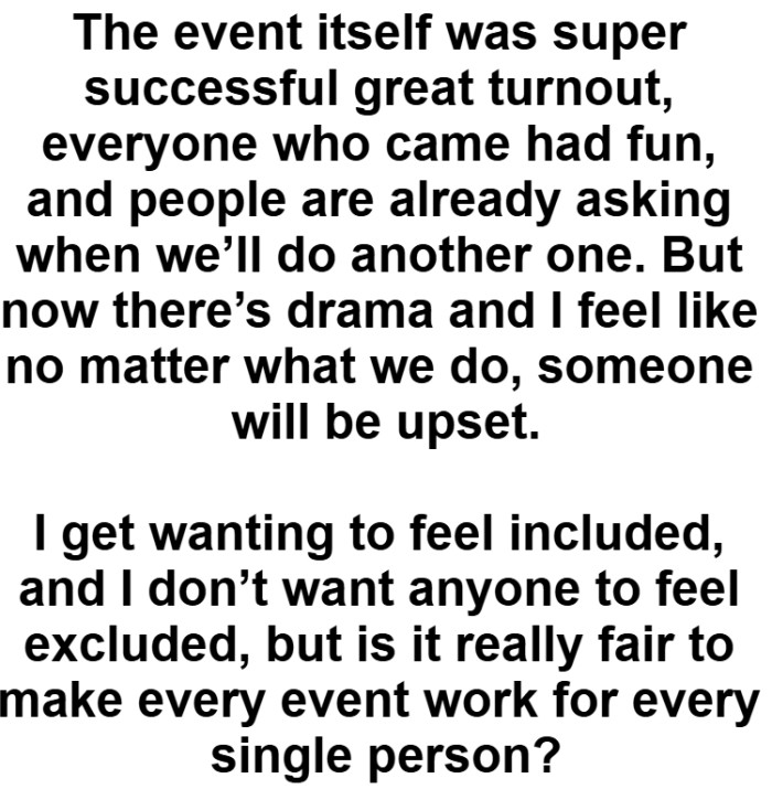 The OP feels like no matter what they do, someone will be upset